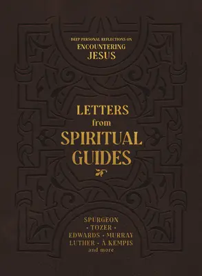 Cartas de guías espirituales: Profundas reflexiones personales sobre el encuentro con Jesús - Letters from Spiritual Guides: Deep Personal Reflections on Encountering Jesus