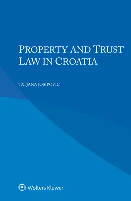 Derecho de propiedad y fideicomiso en Croacia - Property and Trust Law in Croatia