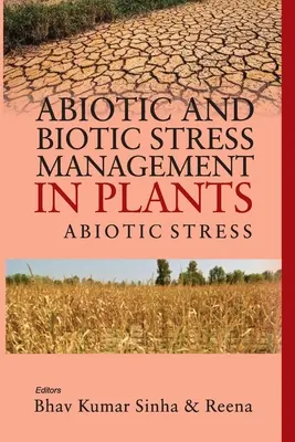 Gestión del estrés abiótico y biótico en plantas: Vol.01: : Estrés abiótico - Abiotic and Biotic Stress Management in Plants: Vol.01: : Abiotic Stress