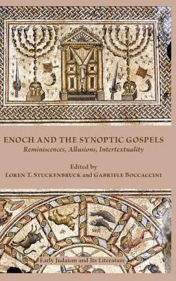 Enoc y los Evangelios Sinópticos: Reminiscencias, alusiones, intertextualidad - Enoch and the Synoptic Gospels: Reminiscences, Allusions, Intertextuality