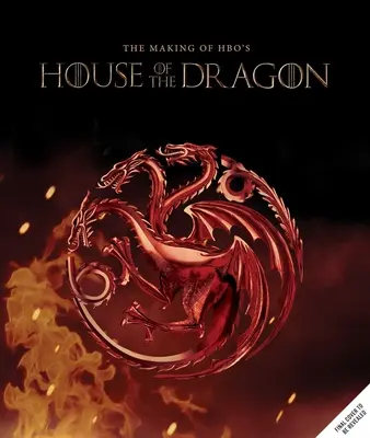 Juego de Tronos: La Casa del Dragón: Dentro de la creación de una dinastía Targaryen - Game of Thrones: House of the Dragon: Inside the Creation of a Targaryen Dynasty