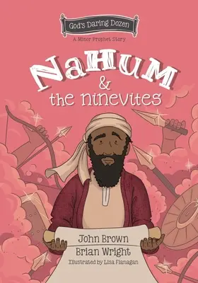 Nahum y los ninivitas: Los Profetas Menores, Libro 8 - Nahum and the Ninevites: The Minor Prophets, Book 8