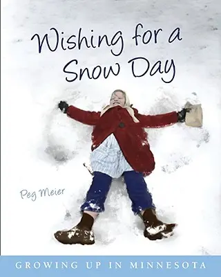 Deseando un día de nieve: Crecer en Minnesota - Wishing for a Snow Day: Growing Up in Minnesota