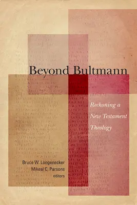 Más allá de Bultmann: Reckoning a New Testament Theology - Beyond Bultmann: Reckoning a New Testament Theology