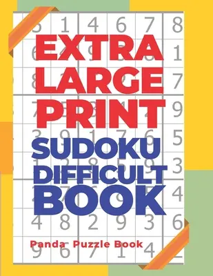 Extra Large Print Sudoku Difícil Libro: Sudoku En Letra Muy Grande - Libro De Juegos Cerebrales Para Adultos - Extra Large Print Sudoku Difficult Book: Sudoku In Very Large Print - Brain Games Book For Adults