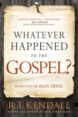 ¿Qué fue del Evangelio? Redescubrir lo principal - Whatever Happened to the Gospel?: Rediscover the Main Thing