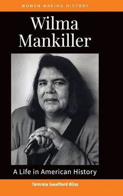 Wilma Mankiller: Una vida en la historia de Estados Unidos - Wilma Mankiller: A Life in American History