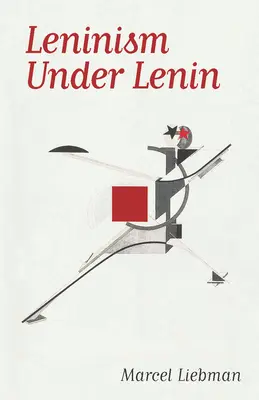 Leninismo con Lenin - Leninism Under Lenin
