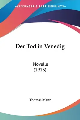 La muerte en Venedig: Novela (1913) - Der Tod in Venedig: Novelle (1913)