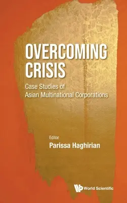 Superar la crisis: Casos prácticos de empresas multinacionales asiáticas - Overcoming Crisis: Case Studies of Asian Multinational Corporations