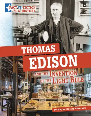 Thomas Edison y la invención de la bombilla: Separar la realidad de la ficción - Thomas Edison and the Invention of the Light Bulb: Separating Fact from Fiction