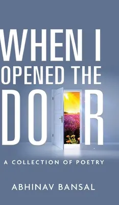 Cuando abrí la puerta - Colección de poesía - When I Opened The Door - A Collection of Poetry
