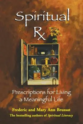 RX espiritual: Recetas para vivir una vida con sentido - Spiritual RX: Prescriptions for Living a Meaningful Life