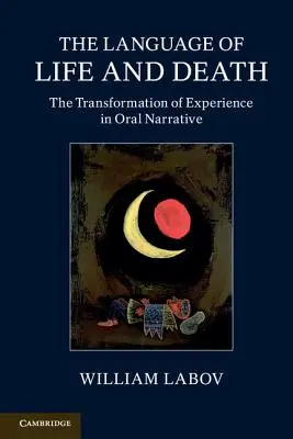 El lenguaje de la vida y la muerte: La transformación de la experiencia en la narración oral - The Language of Life and Death: The Transformation of Experience in Oral Narrative