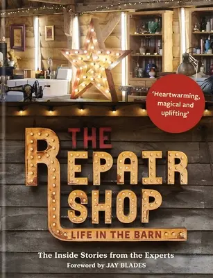 El taller de reparaciones: La vida en el granero: Las historias de los expertos - The Repair Shop: Life in the Barn: The Inside Stories from the Experts