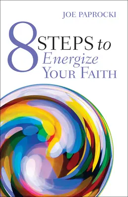 8 pasos para vigorizar su fe - 8 Steps to Energize Your Faith