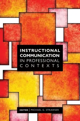 Comunicación didáctica en contextos profesionales - Instructional Communication in Professional Contexts