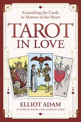 Tarot en el Amor: Consultando las Cartas en Asuntos del Corazón - Tarot in Love: Consulting the Cards in Matters of the Heart