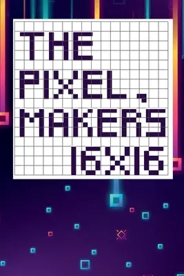 El creador de píxeles 16X16 - The pixel maker's 16X16
