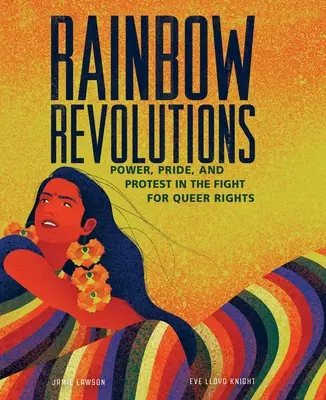 Revoluciones arco iris: Poder, orgullo y protesta en la lucha por los derechos de los homosexuales. - Rainbow Revolutions: Power, Pride, and Protest in the Fight for Queer Rights