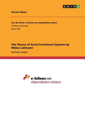 La teoría de los sistemas sociales funcionales de Niklas Luhmann - The Theory of Social Functional Systems by Niklas Luhmann