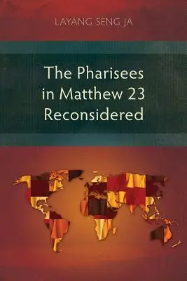 Los fariseos de Mateo 23 reconsiderados - The Pharisees in Matthew 23 Reconsidered
