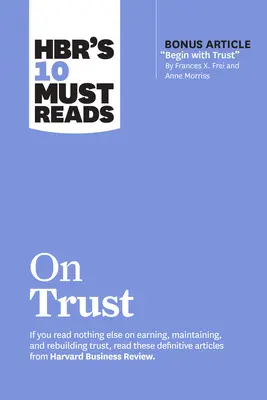 Las 10 lecturas obligatorias de HBR sobre la confianza - Hbr's 10 Must Reads on Trust