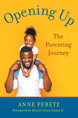 Abrirse: El viaje de la paternidad - Opening Up: The Parenting Journey