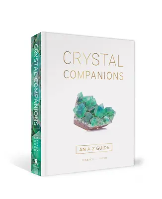 Compañeros de cristal: Guía de la A a la Z - Crystal Companions: An A-Z Guide