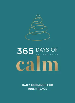 365 días de calma: Guía diaria para la paz interior - 365 Days of Calm: Daily Guidance for Inner Peace