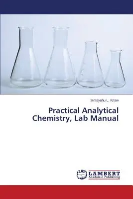 Química Analítica Práctica, Manual de Laboratorio - Practical Analytical Chemistry, Lab Manual