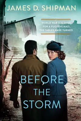 Antes de la tormenta: Una emocionante novela histórica de cazadores de nazis en la vida real - Before the Storm: A Thrilling Historical Novel of Real Life Nazi Hunters