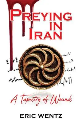 Preying in Iran: Un tapiz de heridas - Preying in Iran: A Tapestry of Wounds