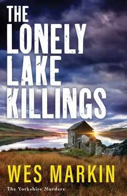 Los asesinatos del lago solitario - The Lonely Lake Killings