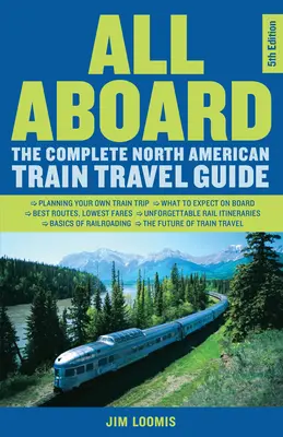 Todos a bordo: La guía completa de viajes en tren por Norteamérica - All Aboard: The Complete North American Train Travel Guide