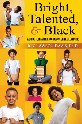 Bright, Talented, & Black: Guía para familias de alumnos superdotados negros - Bright, Talented, & Black: A Guide for Families of Black Gifted Learners