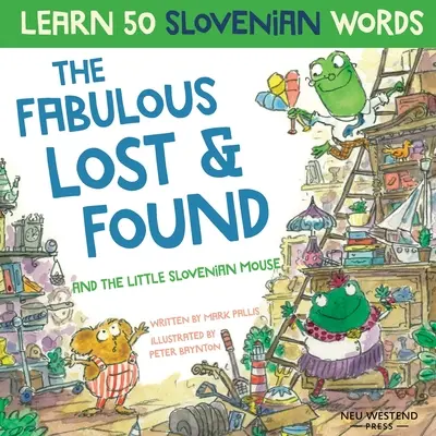 El fabuloso Lost & Found y el ratoncito esloveno: Ríete mientras aprendes 50 palabras en esloveno con este divertido y entrañable libro bilingüe en inglés y esloveno. - The Fabulous Lost & Found and the little Slovenian mouse: Laugh as you learn 50 Slovenian words with this fun, heartwarming bilingual English Slovenia