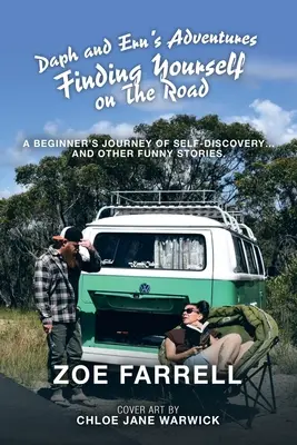 Las aventuras de Daph y Ern Encontrarse a sí mismo en el camino: A Beginner's Journey of Self-Discovery... and Other Funny Stories. - Daph and Ern's Adventures Finding Yourself on the Road: A Beginner's Journey of Self-Discovery... and Other Funny Stories.