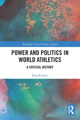 Poder y política en el atletismo mundial: Una historia crítica - Power and Politics in World Athletics: A Critical History