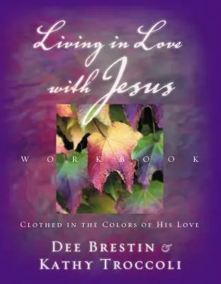 Vivir enamorado de Jesús: Vestidos con los colores de su amor [Con tarjetas perforadas para memorizar la Biblia]. - Living in Love with Jesus Workbook: Clothed in the Colors of His Love [With Perforated Bible Memorization Cards]