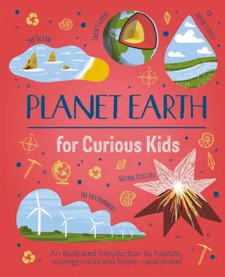 Planeta Tierra para niños curiosos: Una introducción ilustrada a las maravillas de nuestro mundo, su clima y sus lugares más salvajes. - Planet Earth for Curious Kids: An Illustrated Introduction to the Wonders of Our World, Its Weather, and Its Wildest Places!