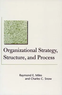 Estrategia, estructura y procesos organizativos - Organizational Strategy, Structure, and Process