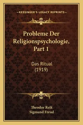 Probleme Der Religionspsychologie, 1ª parte: Das Ritual (1919) - Probleme Der Religionspsychologie, Part 1: Das Ritual (1919)