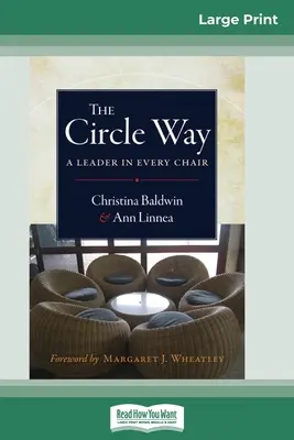 El camino del círculo: Un líder en cada silla (16pt Large Print Edition) - The Circle Way: A Leader in Every Chair (16pt Large Print Edition)