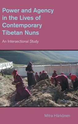 Poder y agencia en la vida de las monjas tibetanas contemporáneas: Un estudio interseccional - Power and Agency in the Lives of Contemporary Tibetan Nuns: An Intersectional Study