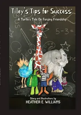 Consejos de Tilley para triunfar: El cuento de una tortuga sobre cómo forjar la amistad - Tilley's Tips for Success: A Turtle's Tale On Forging Friendship