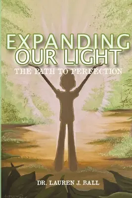 Expandir nuestra luz: El camino hacia la perfección - Expanding Our Light: The Path to Perfection