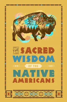 La sabiduría sagrada de los nativos americanos - The Sacred Wisdom of the Native Americans