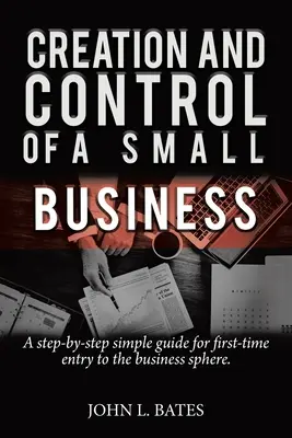 Preparación Empresarial: Creación y control de una pequeña empresa - Business Preparation: Creation and Control of a Small Business