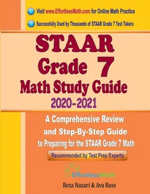 STAAR Grado 7 Matemáticas Guía de Estudio 2020 - 2021: Un repaso completo y una guía paso a paso para prepararse para el examen STAAR Grade 7 Math - STAAR Grade 7 Math Study Guide 2020 - 2021: A Comprehensive Review and Step-By-Step Guide to Preparing for the STAAR Grade 7 Math